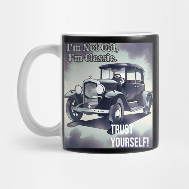 Not Old, Classic: Drive Your Vintage Style with Trust (Classic Car Design) by Inspire Me 